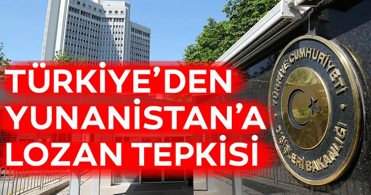 Türkiye’den Yunanistan’a Lozan tepkisi