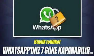 Whatsapp’ınız 7 güne kapanabilir