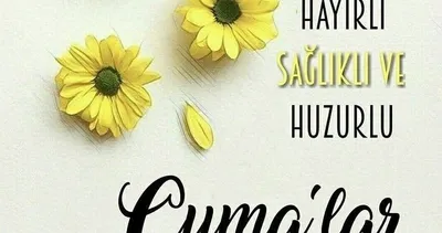 YENİ CUMA MESAJLARI: Resimli, yazılı, kısa, uzun, farklı, dualı Cuma Mesajları ve sözleri yepyeni seçenekleri