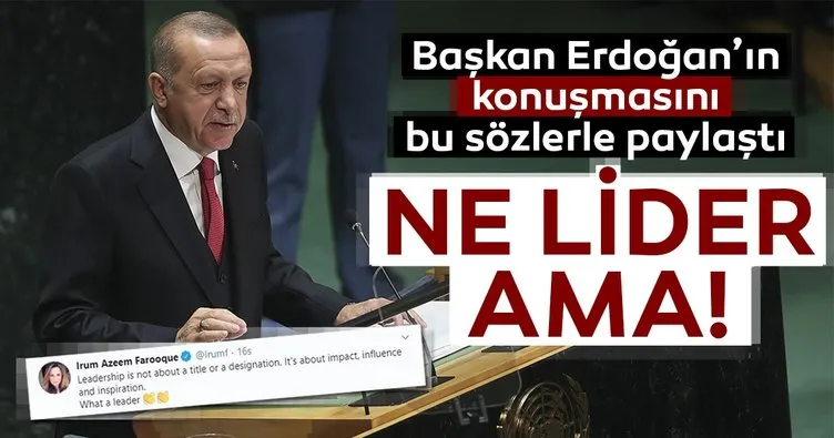 Başkan Erdoğan'ın konuşmasını bu sözlerle paylaştı: Ne lider ama!