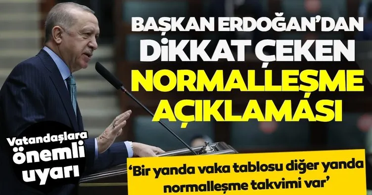 Son dakika haberi: Başkan Erdoğan’dan normalleşme açıklaması! Bir yanda vaka sayıları, bir tarafta normalleşme takvimi var