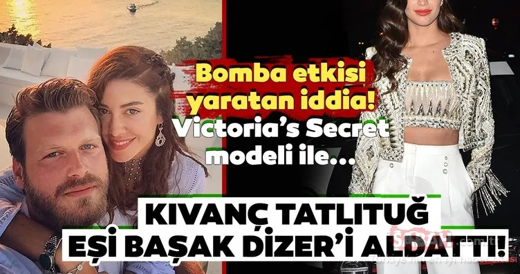 Kıvanç Tatlıtuğ eşi Başak Dizer’i aldattı iddiası! Kıvanç Tatlıtuğ ile Victoria’s Secret meleği Sara Sampaio arasında neler oldu?
