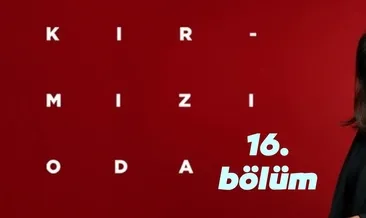 Kırmızı Oda 16. son bölüm izle: TV8 ile Kırmızı Oda 16 bölüm tamamı