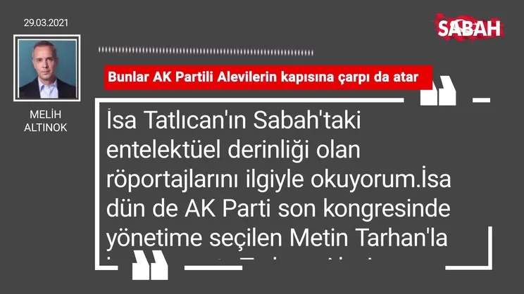 Melih Altınok | Bunlar AK Partili Alevilerin kapısına çarpı da atar