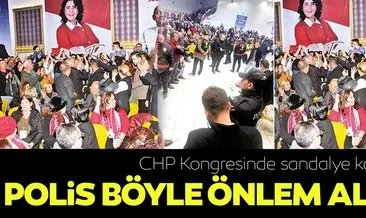 CHP kongresinde büyük kavga! Polis ekipleri çağrıldı!
