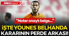 Son dakika: Galatasaray'dan noter onaylı belge! İşte Younes Belhanda kararının perde arkası... Sabah Özel