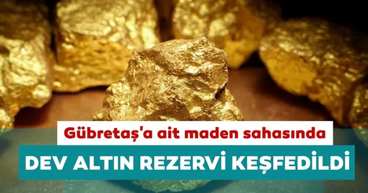 SON DAKİKA! Gübretaş’a ait maden sahasında dev altın rezervi keşfedildi