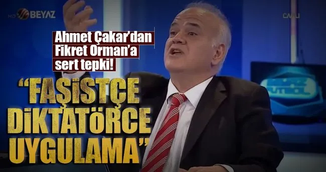 Ahmet Çakar’dan Fikret Orman’a sert tepki