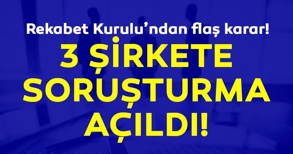 Rekabet Kurulu Ndan 3 Sirkete Sorusturma Haberler Haberleri