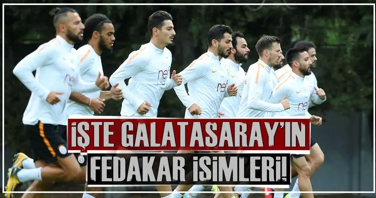İşte Galatasaray’ın fedakar isimleri!