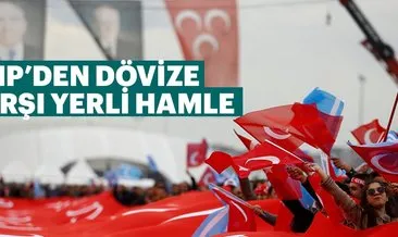 MHP döviz hesaplarını Türk Lirasına çeviriyor