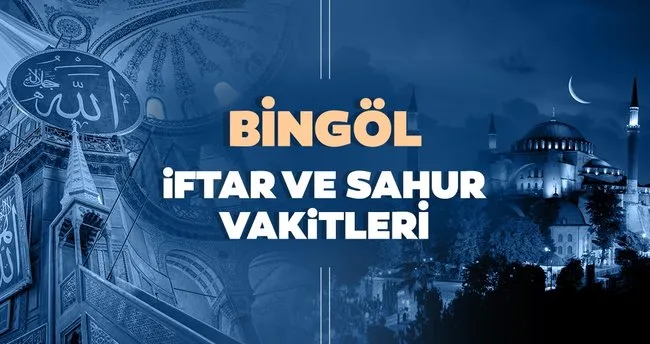 bingol imsakiye 2021 ile iftar vakti ve sahur saatleri 2021 bingol de iftar saati sahur ve imsak vakti saat kacta son dakika yasam haberleri