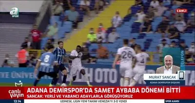 Adana Demirspor’da Samet Aybaba ile yollar ayrıldı! Başkan Murat Sancak’tan flaş Balotelli açıklaması | Video