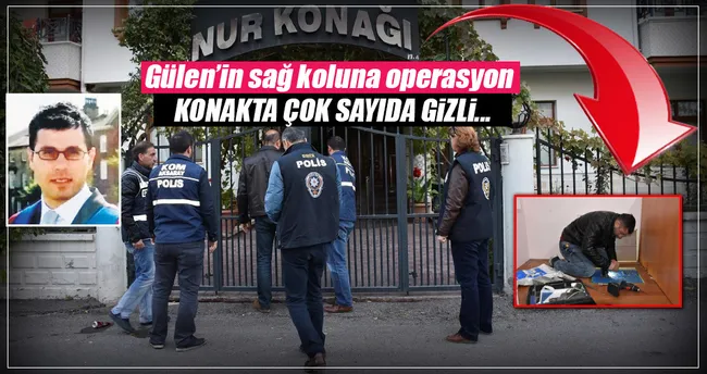 Gülen’in sağ kolunun konağına operasyon