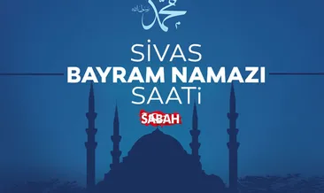 Sivas’ta bayram namazı saat kaçta? 2026 Diyanet ile Sivas bayram namazı saati