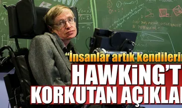 Stephen Hawking’ten korkutan açıklama
