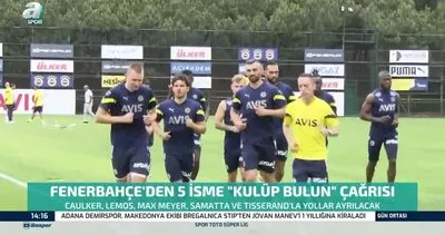 Fenerbahçe’den 5 isme Kulüp bulun çağrısı | Video