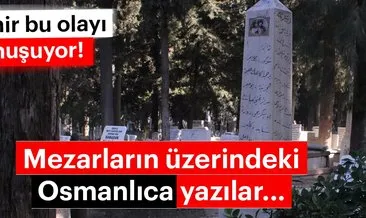İzmir’de Osmanlı harfli yazılar bulunan 250 mezar tespit edildi