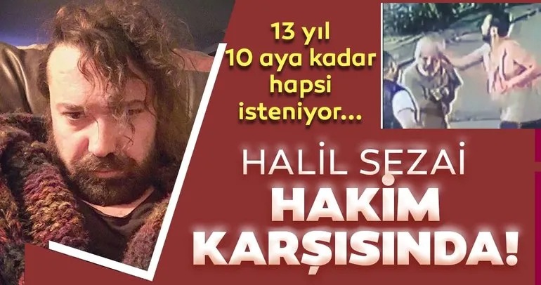 Son dakika haberi: 13 yıl 10 aya kadar hapsi istenen şarkıcı Halil Sezai’nin yargılanmasına başlandı!