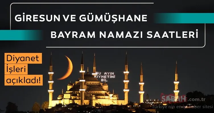 Gümüşhane ve Giresun bayram namazı saati 2020: Diyanet ile Eskişehir ve Erzurum bayram namazı vakti saat kaçta giriyor?