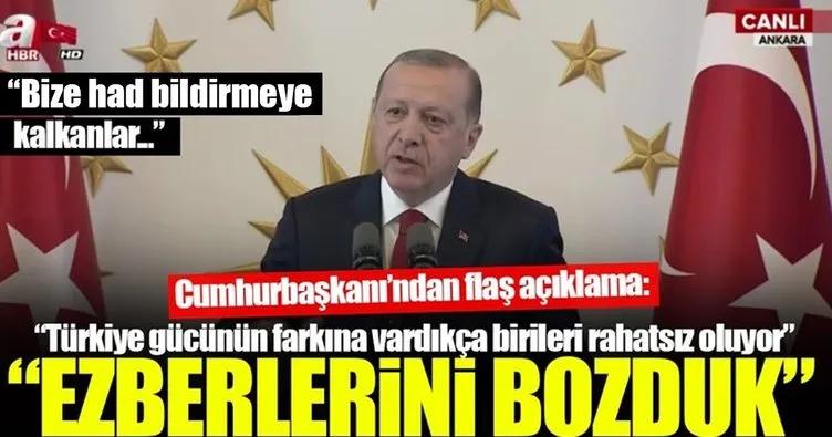 Cumhurbaşkanı Erdoğan: Ezberlerini bozduk