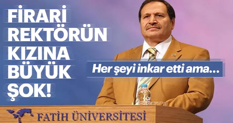 Firari FETÖ’cü rektörün kızına büyük şok!
