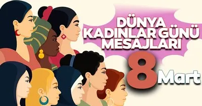 DÜNYA KADINLAR GÜNÜ MESAJLARI SÖZLERİ seçenekleri | Resimli, Kısa, Uzun, Anlamlı Kadınlar Günü mesajları