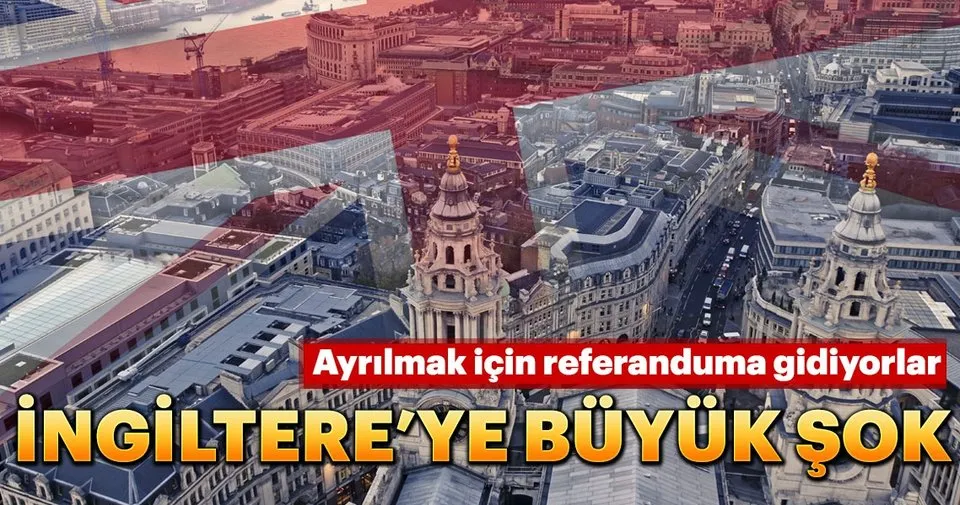 İngiltere'ye büyük şok... Ayrılmak için referanduma gidiyorlar İngiltere'ye büyük şok... Ayrılmak için referanduma gidiyorlar