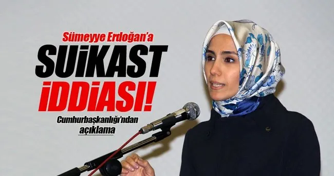 Sumeyye Erdogan A Suikast Iddiasi Sayfa 2 Son Dakika Haberler
