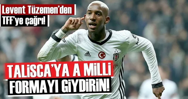 Talisca’ya A milli formayı giydirin