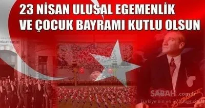 Kısa, uzun ve resimli 23 Nisan mesajları: En güzel 23 Nisan Ulusal Egemenlik ve Çocuk Bayramı kutlama mesajları ve sözleri!