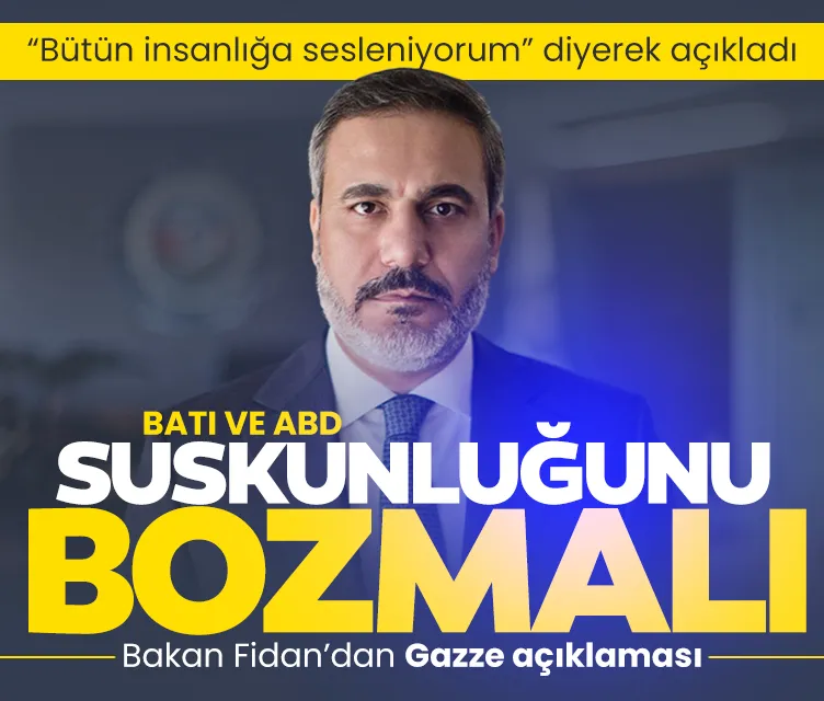 Bakan Fidan Gazze mesajı!
