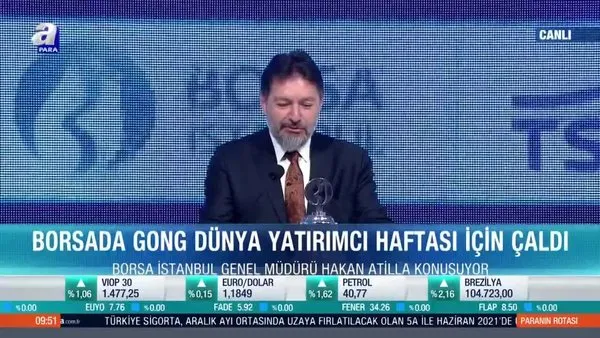 Borsa İstanbul Genel Müdürü Hakan Atilla: Son 1 haftadır ciddi şekilde yabancı yatırımcı girişini gözlemledik