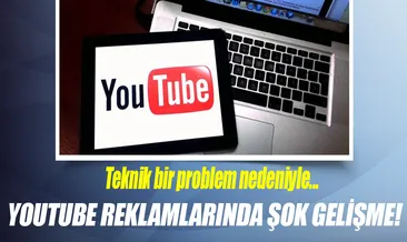 YouTube reklamlarında şok gelişme!