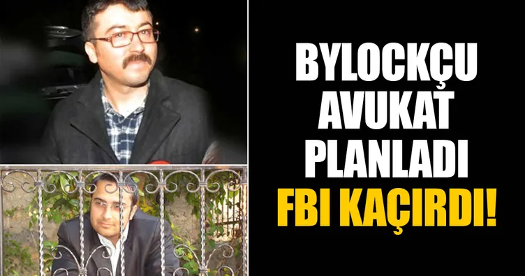 ByLockçu avukatı planladı, FBI kaçırdı