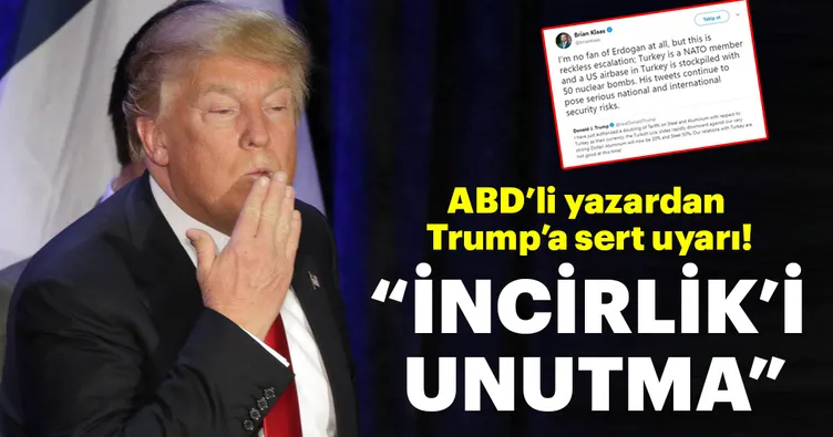 Trump’a çok sert uyarı: İncirlik’i unutma!