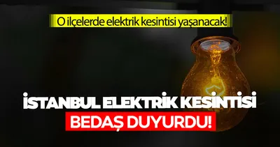 İSTANBUL ELEKTRİK KESİNTİSİ SORGULAMA | 27 Ocak İstanbul’da hangi ilçelerde elektrik kesintisi yaşanacak?