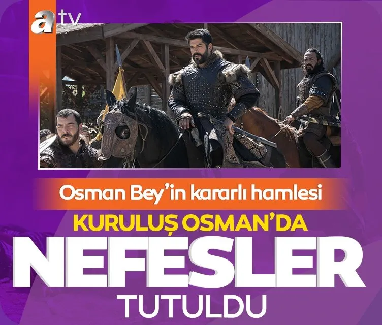 Osman Bey’in kararlı hamlesi