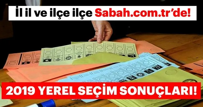 Son Dakika Haberi Yerel Secim Sonuclari Belli Oluyor 31 Mart 2019 Istanbul Ankara Yerel Secim Sonuclari Son Dakika Haberler
