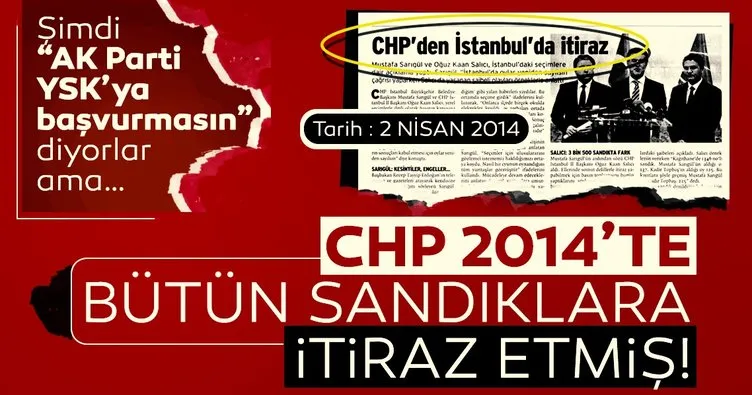 CHP 2014'te bütün sandıklara itiraz etmiş!