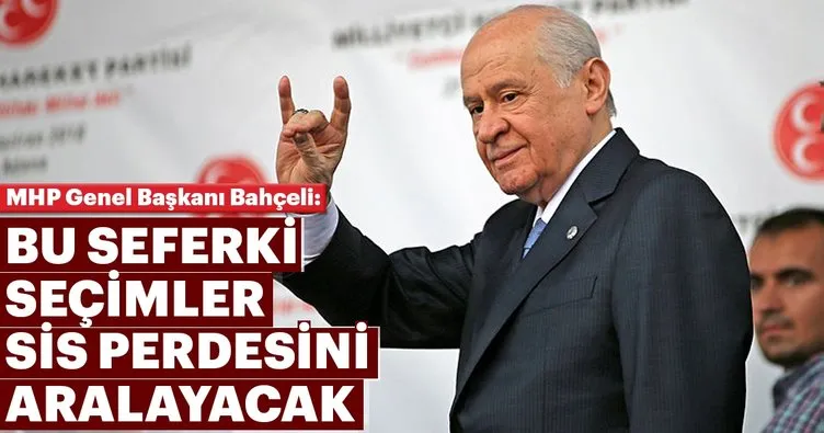 MHP Genel Başkanı Bahçeli: Bu seferki seçimler sis perdesini aralayacak