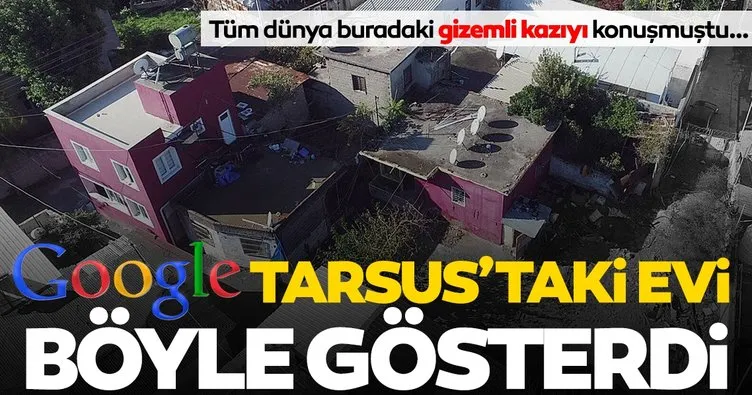 SON DAKİKA HABERLER: Google Tarsus’taki gizemli evden böyle bahsetti! Haritayı açanlar şoke oldu!