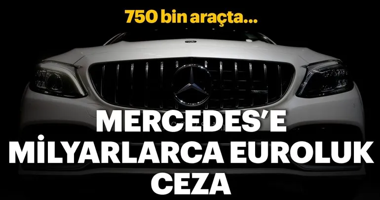 Mercedes’e milyarca euroluk emisyon cezası