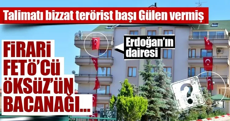 Adil Öksüz’ün bacanağı Erdoğan’ın oturduğu apartmana yerleştirilmiş