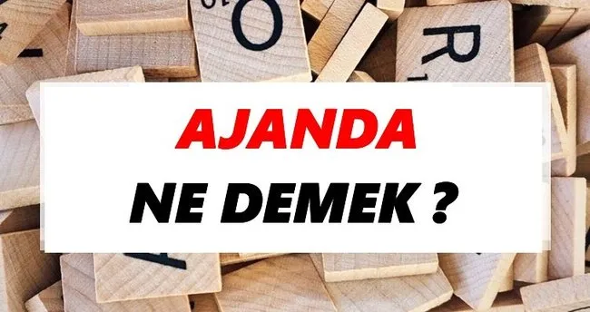Ajanda Ne Demek? TDK’ya Göre Ajanda Sözlük Anlamı Nedir?