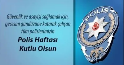 POLİS HAFTASI KUTLAMA MESAJLARI 2023 | En güzel, kısa, uzun, resimli Polis Teşkilatı’nın 178. Kuruluş Polis haftası mesajları ve sözleri burada