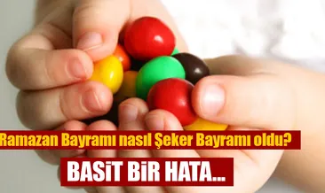 Ramazan Bayramı nasıl Şeker Bayramı oldu