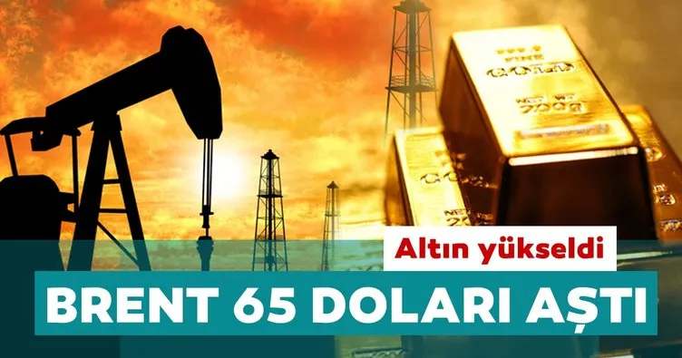 Brent petrol 65 doları aştı, altın yükseldi