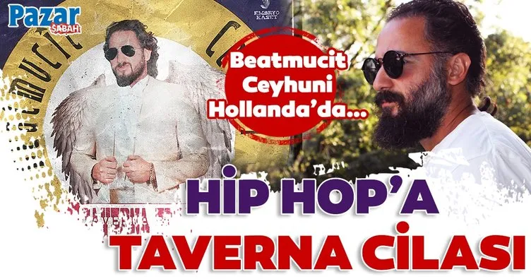 Beatmucit Ceyhuni Hip hop’a taverna ayarı