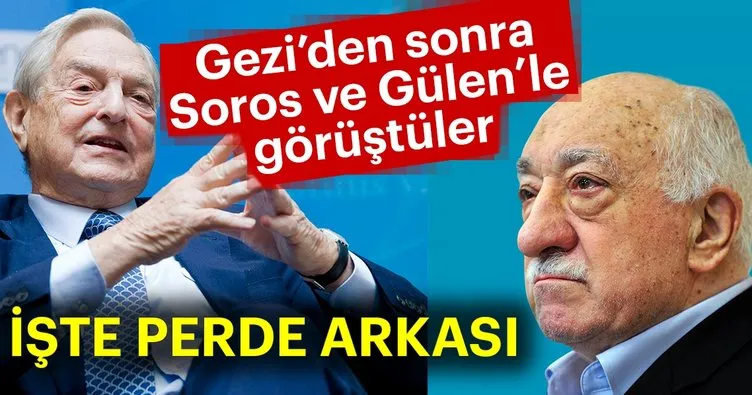 Gezi’den sonra George Soros ve Fetullah Gülen’le görüştüler